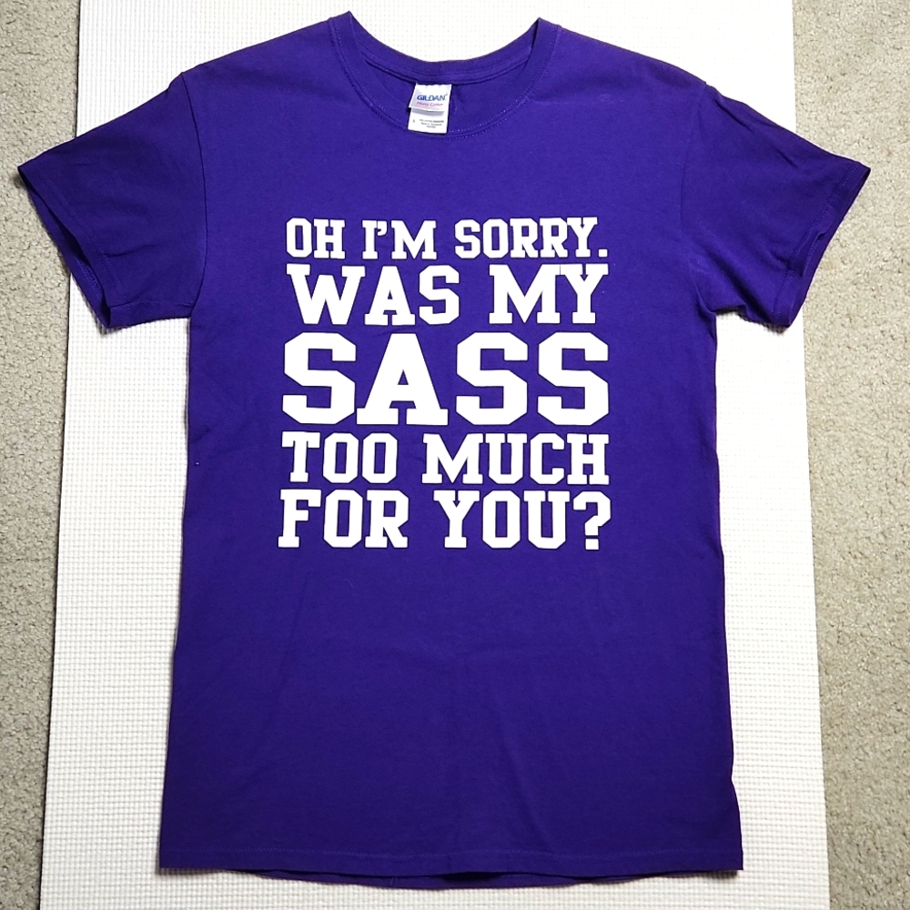 Gildan Tshirt "sass too much for you?" Graphic Tee Small Purple